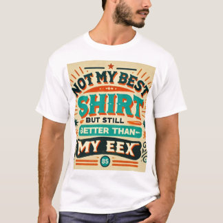 Camiseta Estilo Retro "No es mi mejor camiseta, pero mejor