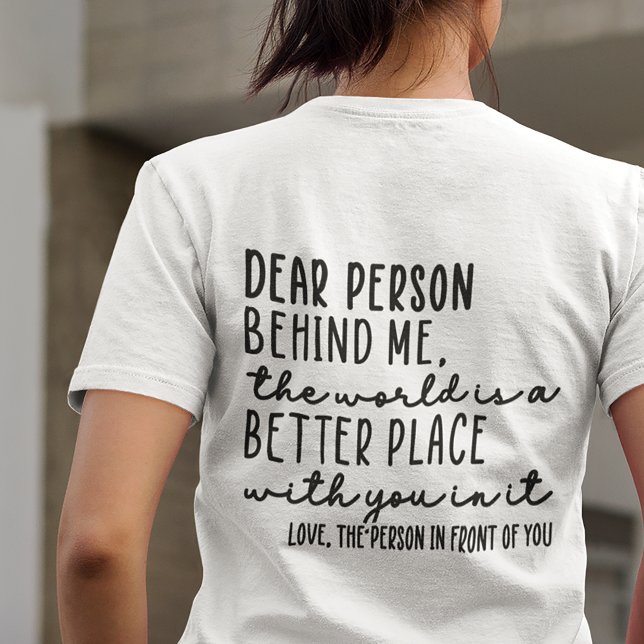 Camiseta Estimada persona detrás de mí Cita de bondad v1 (Subido por el creador)