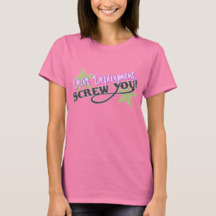 Camiseta ¡Estimado Deployment, le atornilla!