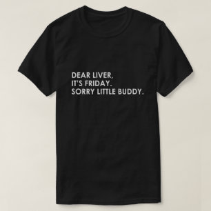 Camiseta ESTIMADO LIVER, es VIERNES. PEQUEÑO COMPINCHE