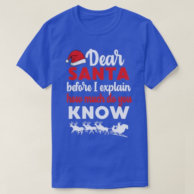 Camiseta Estimado Papá Noel Antes De Explicar Cuánto Sabes  (Diseño del anverso)