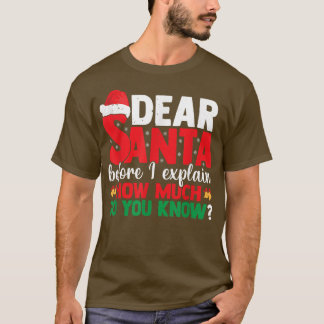 Camiseta Estimado Papá Noel Antes De Explicar Cuánto Sabes