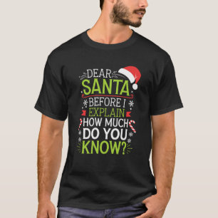 Camiseta Estimado Papá Noel Antes De Explicar Cuánto Sabes