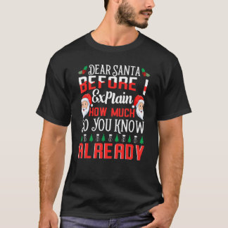 Camiseta Estimado Papá Noel Antes De Explicar Cuánto Sabes 