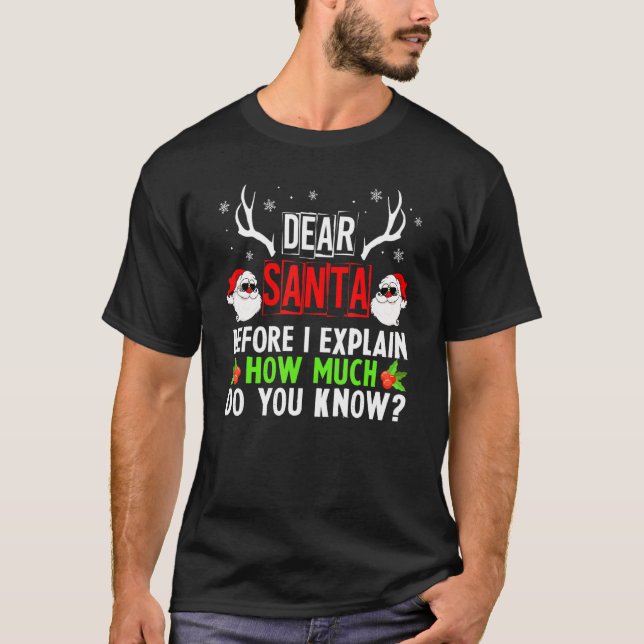Camiseta Estimado Papá Noel Antes De Explicar Cuánto Sabes (Anverso)