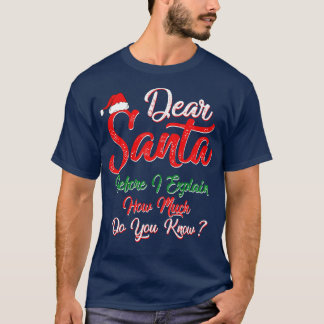 Camiseta Estimado Papá Noel Antes De Explicar Cuánto Sabes