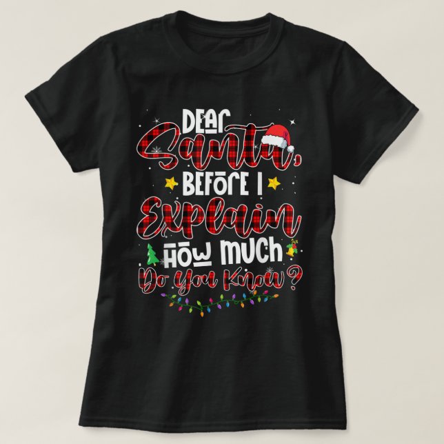 Camiseta Estimado Papá Noel Antes De Explicar Cuánto Sabes  (Diseño del anverso)