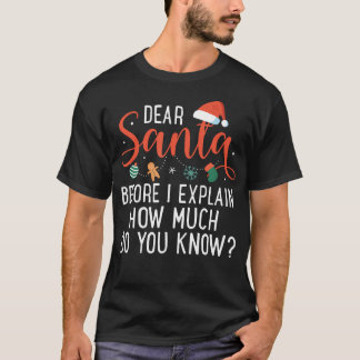 Camiseta Estimado Papá Noel Antes De Explicar Cuánto Sabes 