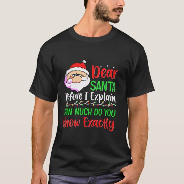 Camiseta Estimado Papá Noel Antes De Explicar Cuánto Sabes (Anverso)