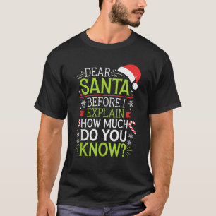 Camiseta Estimado Papá Noel Antes De Explicar Cuánto Sabes