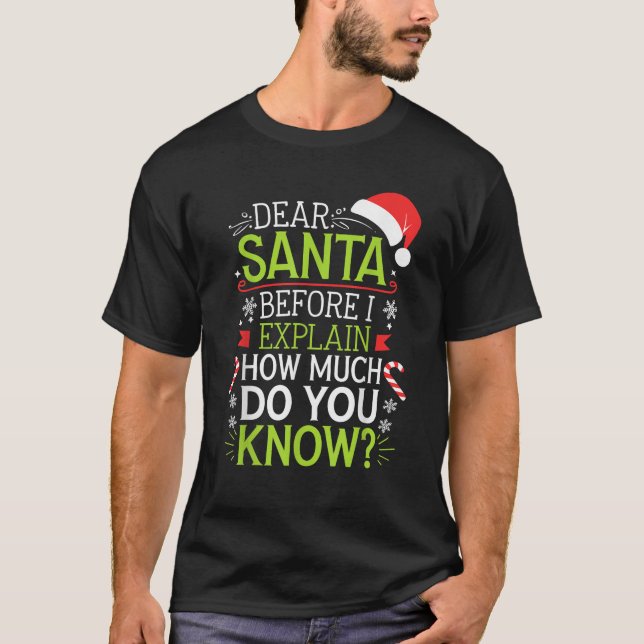Camiseta Estimado Papá Noel Antes De Explicar Cuánto Sabes  (Anverso)