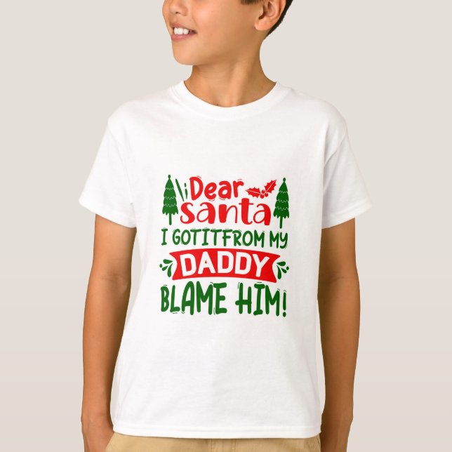 Camiseta Estimado Papá Noel Culpa A Mi Papi Funny Navidades (Anverso)