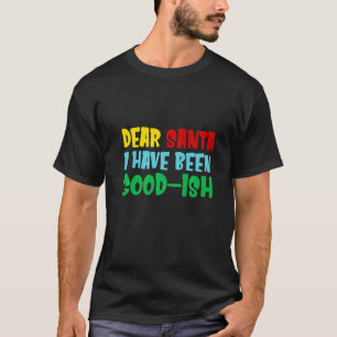 Camiseta Estimado Papá Noel he sido un buen día de Navidad