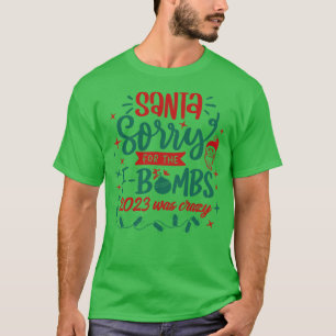 Camiseta Estimado Papá Noel Lo Siento Por Las Bombas De La 