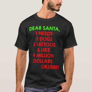 Camiseta Estimado Papá Noel Necesita 3 Perros 6 Tatuajes Y
