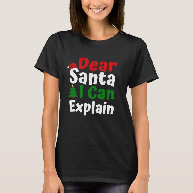 Camiseta Estimado Papá Noel puedo explicar a las mujeres Ca (Anverso)