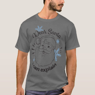 Camiseta Estimado Papá Noel puedo explicar el regalo de tra