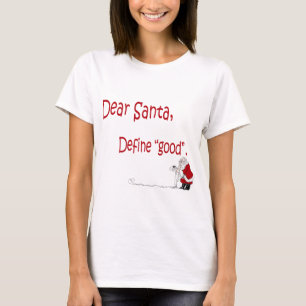 Camiseta ¿Estimado Santa… define bueno?