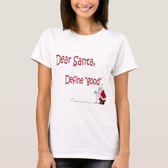 Camiseta ¿Estimado Santa… define bueno? (Anverso)