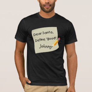Camiseta Estimado Santa, define bueno. ¡Nombre del