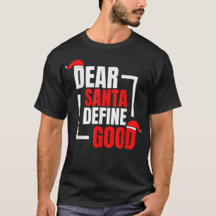 Camiseta Estimado Santa Define Buenos Navidades Que Puedo E