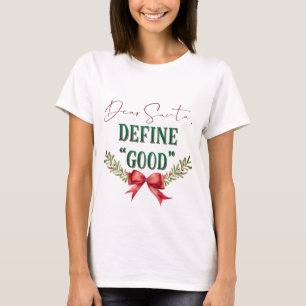 Camiseta Estimado Santa Define Tipografía "Buena" Navidad C