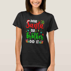 Camiseta Estimado Santa Mi Hermano Hizo Navidades Vacacione