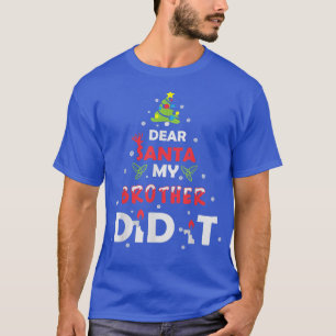 Camiseta Estimado Santa Mi Hermano Hizo Que Los Navidades C