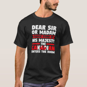 Camiseta estimado señor o señora de pie entra canadiense Ca