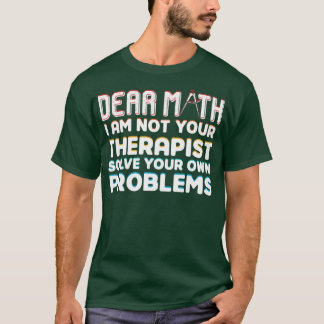 Camiseta Estimados matemáticos: no soy su terapeuta que res