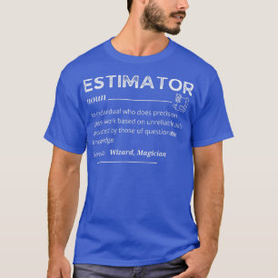 Camiseta Estimator Definition, Funny Quote Job Titles For M