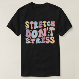Camiseta Estira No Estrés