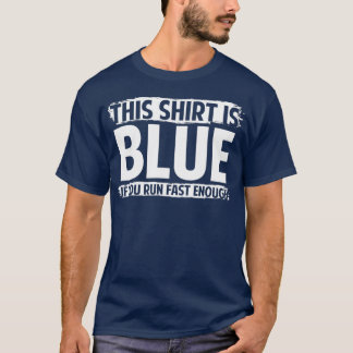 Camiseta Esto es azul si corres lo suficientemente rápido