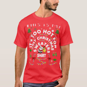 Camiseta Esto es demasiado caluroso para los suéteres de lo