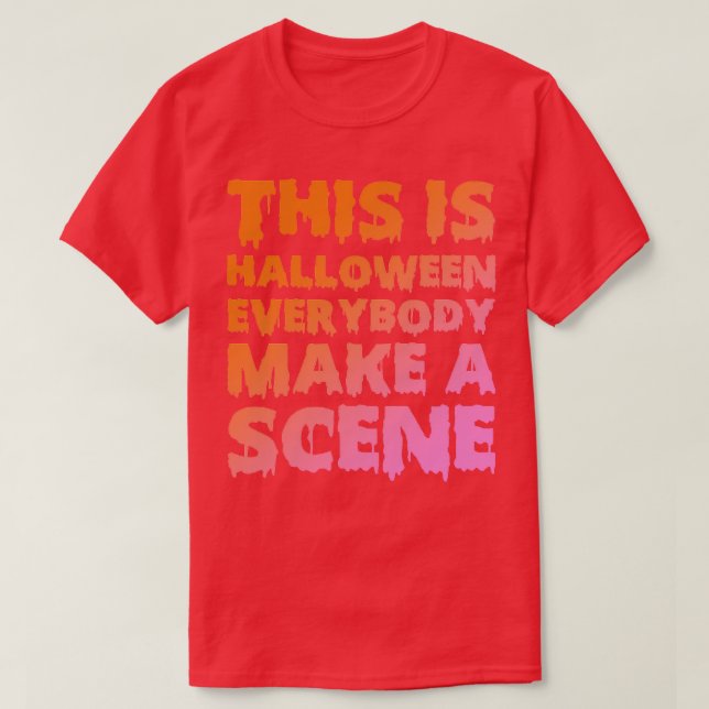 Camiseta Esto Es Halloween Todos Hacen Una Escena De TShirt (Diseño del anverso)