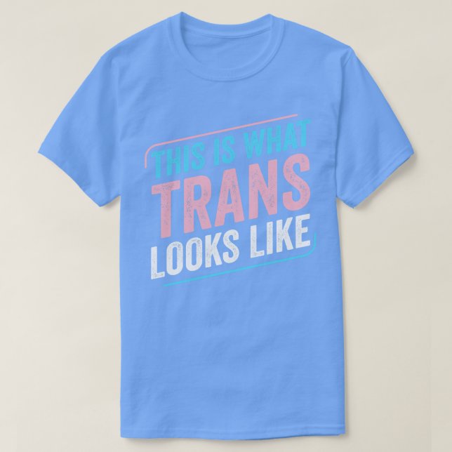 Camiseta Esto es lo que parece la Trans orgullo transgénero (Diseño del anverso)