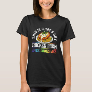 Camiseta Esto es lo que parece un amante gay del pollo parm