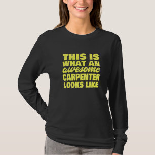 Camiseta Esto Es Lo Que Parece Un Carpintero Impresionante