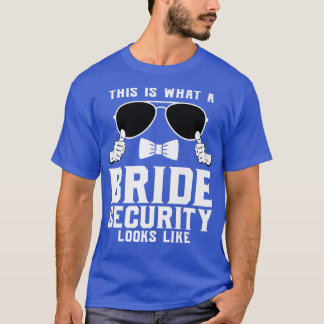 Camiseta Esto es lo que parece una seguridad de la novia Bo