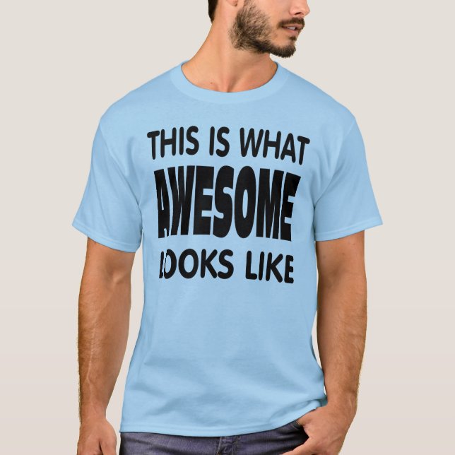 Camiseta Esto es lo que se ve increíble. (Anverso)