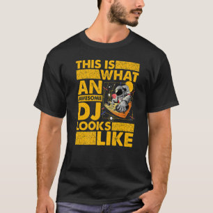 Camiseta Esto es lo que un DJ impresionante se parece a Ast