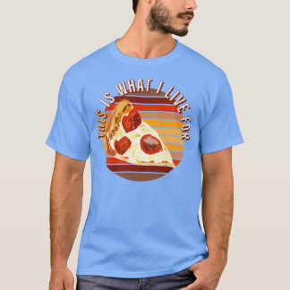Camiseta Esto Es Lo Que Vivo Para Pizza Lover Funny Retro S