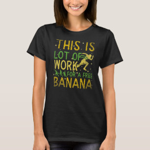 Camiseta Esto Es Mucho Trabajo Para Una Maratón De Banana G