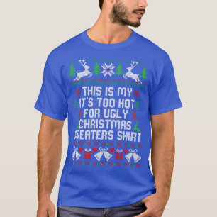 Camiseta Esto Es Muy Caluroso Para Los Navidades Feo
