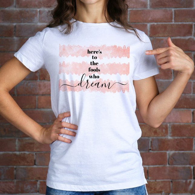 Camiseta Esto es para los tontos que sueñan con acuarela ro (Subido por el creador)