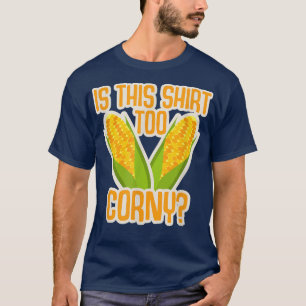 Camiseta ¿Esto Es Vegetable Saludable De Maíz Corny?
