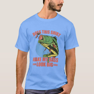 Camiseta ¿Esto Hace Que Mi Bass Se Vea Muy Gracioso En La P