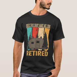 Camiseta ¿Esto Me Hace Parecer Humor De Jubilación Retirada