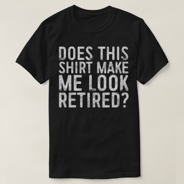 Camiseta ¿Esto Me Hace Parecer Retirada? (Diseño del anverso)