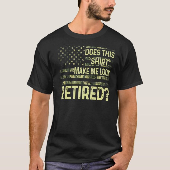 Camiseta ¿Esto Me Hace Parecer Retirada De Los Retiradores  (Anverso)